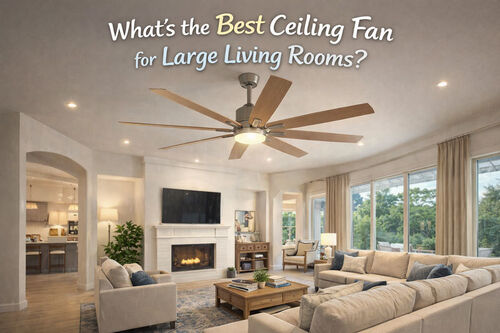 के बारे में नवीनतम कंपनी समाचार बड़े लिविंग रूम के लिए सबसे अच्छा छत पंखा क्या है?